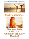 YES! Health Shot (Morning) Info OPTIMUM HEALTH Protocol* STEP #1 and STEP #2 EDUCATION